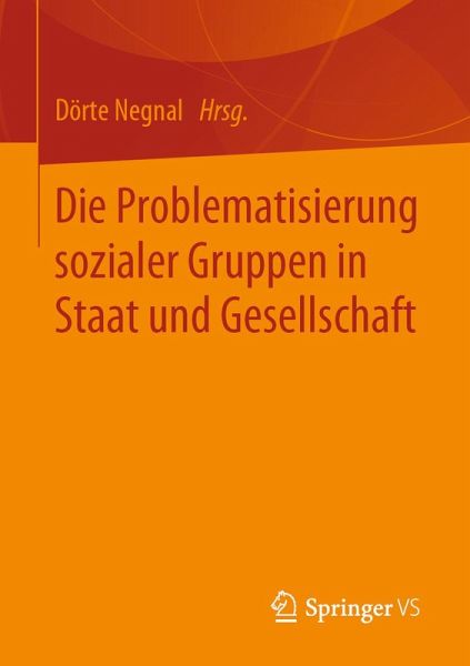 Die Problematisierung sozialer Gruppen in Staat und Gesellschaft (eBook, PDF)