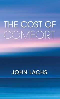 The Cost of Comfort (eBook, ePUB) - Lachs, John