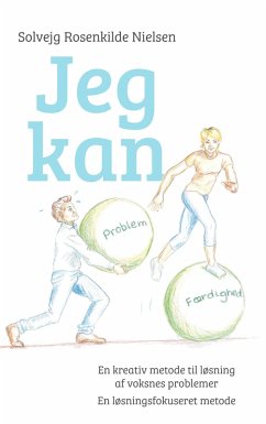 Jeg kan - En kreativ metode til løsning af voksnes problemer (eBook, ePUB)