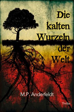 Die kalten Wurzeln der Welt (eBook, ePUB) - Anderfeldt, M.P.