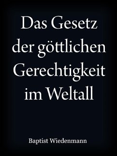 Das Gesetz der göttlichen Gerechtigkeit im Weltall (eBook, ePUB) - Wiedenmann, Johann Baptist