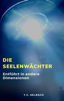 Die Seelenwächter (eBook, ePUB) - Selbach, Yasmin