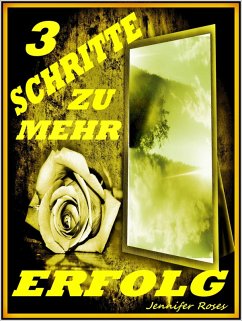 3 SCHRITTE ZU MEHR ERFOLG (eBook, ePUB) - Roses, Jennifer