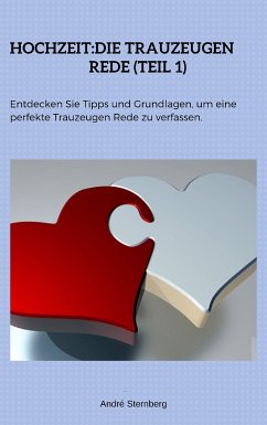 Hochzeit:Die Trauzeugen Rede (Teil 1) (eBook, ePUB) - Sternberg, Andre