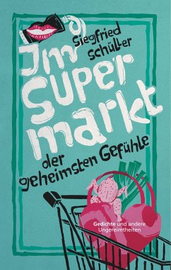 Im Supermarkt der geheimsten Gefühle (eBook, ePUB) - Schüller, Siegfried