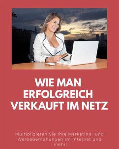 Wie man erfolgreich verkauft im Netz (eBook, ePUB) - Lindner, Marc