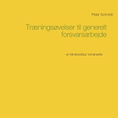 Træningsøvelser til generelt forsvarsarbejde (eBook, ePUB) - Schmidt, Peter