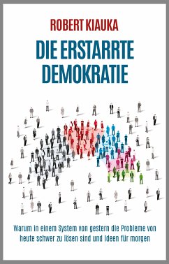 Die erstarrte Demokratie (eBook, ePUB) - Kiauka, Robert