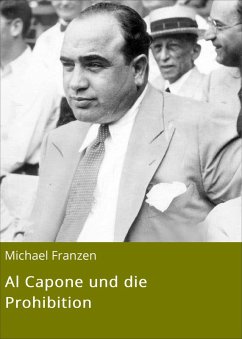 Al Capone und die Prohibition (eBook, ePUB) - Franzen, Michael