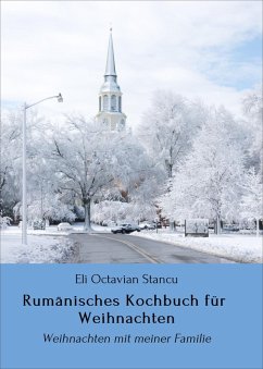 Rumänisches Kochbuch für Weihnachten (eBook, ePUB) - Stancu, Eli Octavian