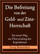 Die Befreiung von der Geld- und... - Bild 1