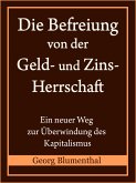 Die Befreiung von der Geld- und Zinsherrschaft (eBook, ePUB)