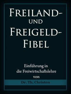 Freiland- und Freigeld-Fibel (eBook, ePUB) - Christen, Dr. Theophil