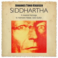 Siddhartha-A Musical Homage To Hermann Hesse - Kreusch,Johannes Tonio