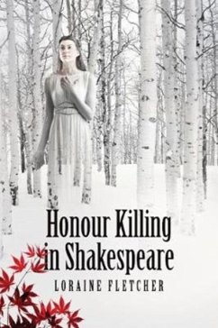 Honour Killing in Shakespeare - Fletcher, Loraine