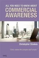 All You Need To Know About Commercial Awareness - Stoakes, Christopher