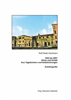 1942 bis 2007 Glück und Einfalt - Kaufmann, Rolf Dieter