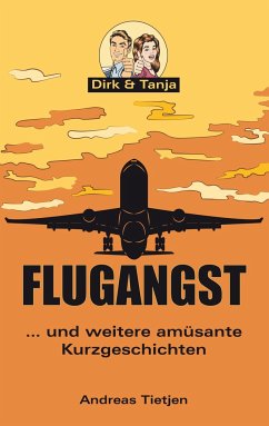 Flugangst ... und weitere amüsante Kurzgeschichten - Tietjen, Andreas