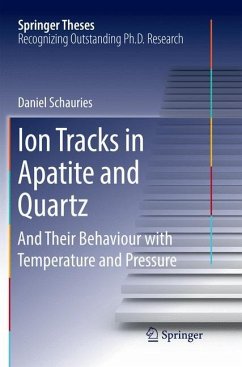 Ion Tracks in Apatite and Quartz - Schauries, Daniel