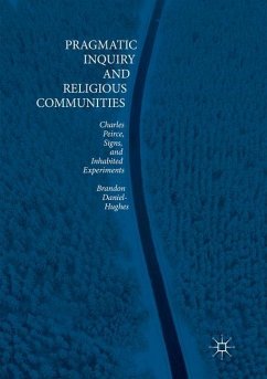 Pragmatic Inquiry and Religious Communities - Daniel-Hughes, Brandon
