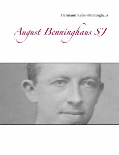 August Benninghaus SJ (eBook, ePUB) - Rieke-Benninghaus, Hermann