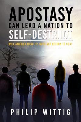 Apostasy Can Lead a Nation to Self-Destruct (eBook, ePUB) Apostasy Can Lead a Nation to Self-Destruct (eBook, ePUB)