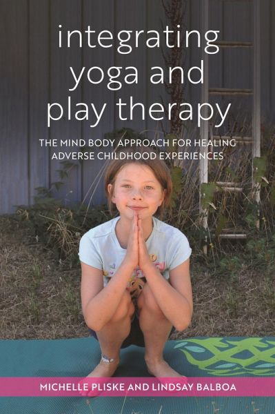 Integrating Yoga and Play Therapy (eBook, ePUB) Integrating Yoga and Play Therapy (eBook, ePUB)