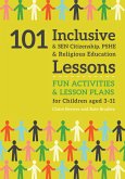 101 Inclusive and SEN Citizenship, PSHE and Religious Education Lessons (eBook, ePUB)