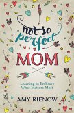 Not So Perfect Mom (eBook, ePUB) Not So Perfect Mom (eBook, ePUB)
