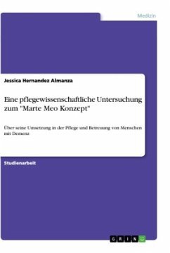 Eine pflegewissenschaftliche Untersuchung zum &quote;Marte Meo Konzept&quote;