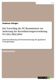 Der Vorschlag der EU-Kommission zur Änderung der Koordinierungsverordnung VO (EG) 883/2004 - Islinger, Andreas