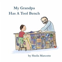 My Grandpa Has a Tool Bench - Marcotte, Sheila