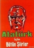 Atatürk Icin Bütün Siirler