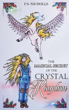 The Magical Secret of the Crystal Kingdom - Nicholls, P. S.