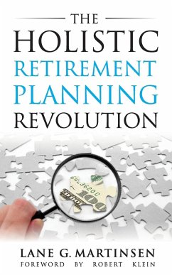 The Holistic Retirement Planning Revolution - Martinsen, Lane G.