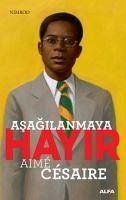 Asagilanmaya Hayir - Aime Cesaire - Nimrod