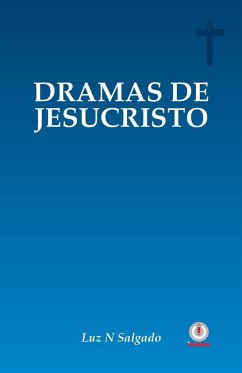 Dramas de Jesucristo - Salgado, Luz N.