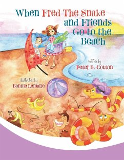 When Fred the Snake and Friends Go to the Beach - Cotton, Peter B.