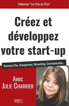 Créez et développez votre start-up - Charrier, Julie