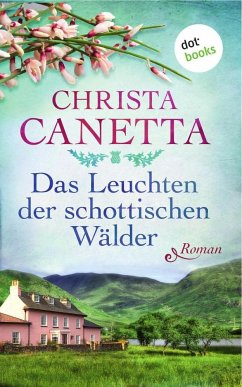 Das Leuchten der schottischen Wälder - Canetta, Christa