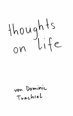 thoughts on life (eBook, ePUB) - Trachsel, Dominic