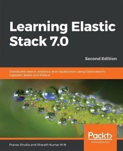 Learning Elastic Stack 7.0 - Second Edition - Shukla, Pranav; Kumar, Sharath