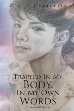 Trapped In My Body, In My Own Words - Centrella, Claire