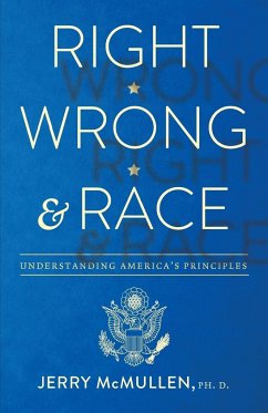 Right, Wrong and Race - McMullen, Ph. D. Jerry