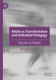 Aikido as Transformative and Embodied Pedagogy (eBook, PDF)