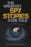 Greatest Spy Stories Ever Told (eBook, ePUB)