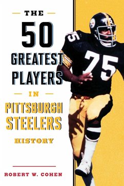 The 50 Greatest Players in Pittsburgh Steelers History (eBook, ePUB) Cover The 50 Greatest Players in Pittsburgh Steelers History (eBook, ePUB)