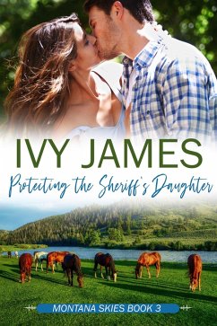 Protecting The Sheriff's Daughter (Montana Skies Series, #3) (eBook, ePUB) - James, Ivy