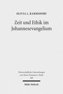 Zeit und Ethik im Johannesevangelium (eBook, PDF) - Rahmsdorf, Olivia L.