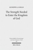 The Strength Needed to Enter the Kingdom of God (eBook, PDF) The Strength Needed to Enter the Kingdom of God (eBook, PDF)